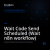 Wait Code Send Scheduled (Wait n8n workflow)