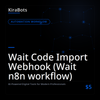 Wait Code Import Webhook (Wait n8n workflow)