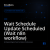 Wait Schedule Update Scheduled (Wait n8n workflow)