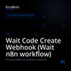 Wait Code Create Webhook (Wait n8n workflow)