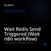 Wait Redis Send Triggered (Wait n8n workflow)