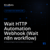 Wait HTTP Automation Webhook (Wait n8n workflow)