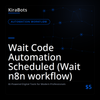 Wait Code Automation Scheduled (Wait n8n workflow)