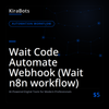Wait Code Automate Webhook (Wait n8n workflow)