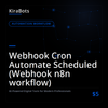 Webhook Cron Automate Scheduled (Webhook n8n workflow)