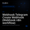 Webhook Telegram Create Webhook (Webhook n8n workflow)