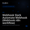 Webhook Slack Automate Webhook (Webhook n8n workflow)