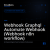 Webhook Graphql Automate Webhook (Webhook n8n workflow)