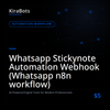 Whatsapp Stickynote Automation Webhook (Whatsapp n8n workflow)