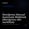 Wordpress Manual Automate Webhook (Wordpress n8n workflow)