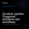 Zendesk Update Triggered (Zendesk n8n workflow)