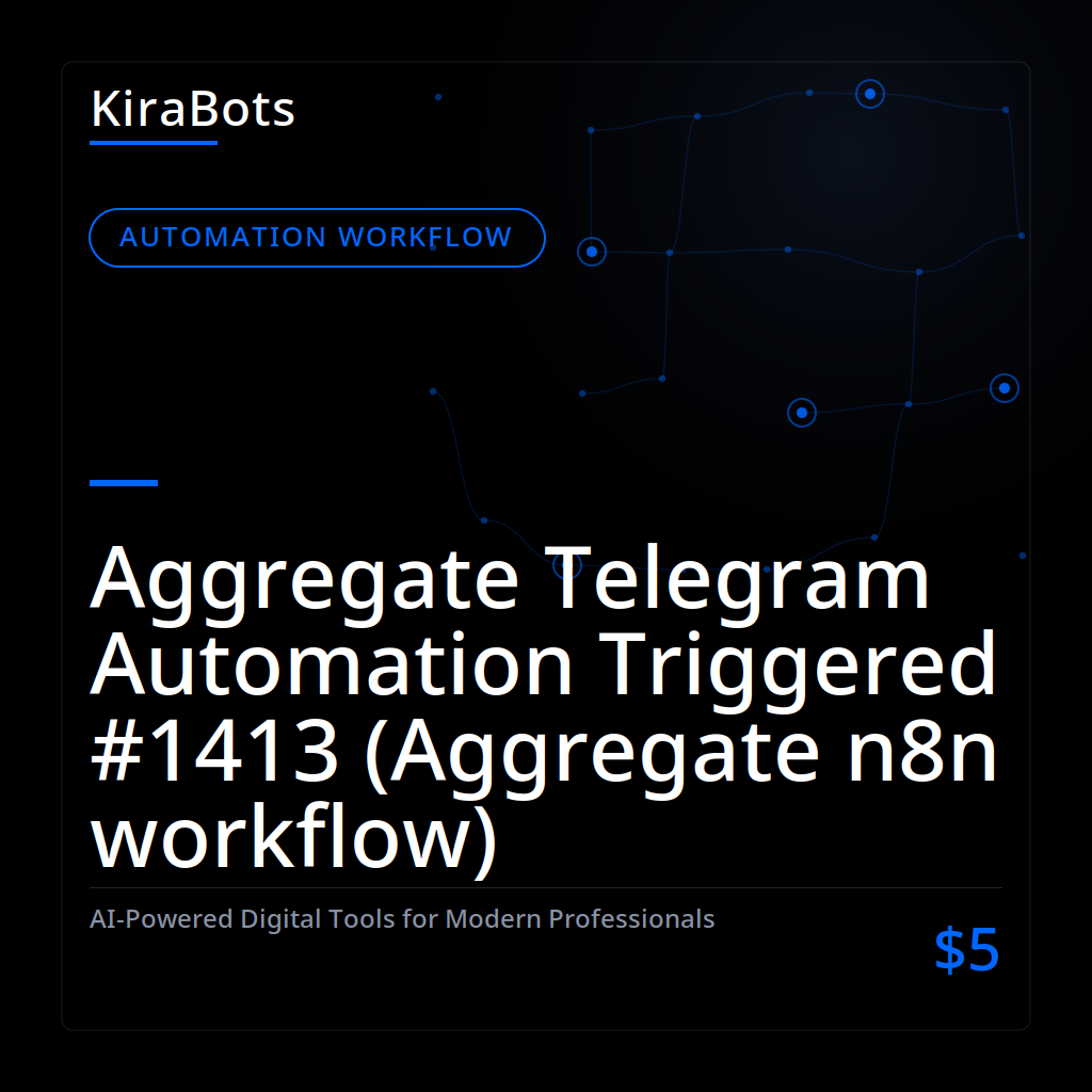 Aggregate Telegram Automation Triggered #1413 (Aggregate n8n workflow)