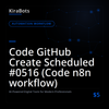 Code GitHub Create Scheduled #0516 (Code n8n workflow)