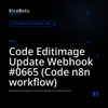 Code Editimage Update Webhook #0665 (Code n8n workflow)