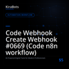 Code Webhook Create Webhook #0669 (Code n8n workflow)