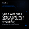 Code Webhook Create Webhook #0693 (Code n8n workflow)