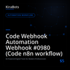 Code Webhook Automation Webhook #0980 (Code n8n workflow)