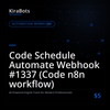 Code Schedule Automate Webhook #1337 (Code n8n workflow)