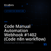 Code Manual Automation Webhook #1402 (Code n8n workflow)