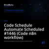 Code Schedule Automate Scheduled #1446 (Code n8n workflow)