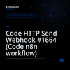 Code HTTP Send Webhook #1664 (Code n8n workflow)