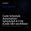 Code Schedule Automation Scheduled #1724 (Code n8n workflow)