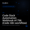 Code Slack Automation Webhook #1796 (Code n8n workflow)
