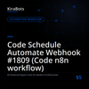 Code Schedule Automate Webhook #1809 (Code n8n workflow)