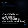 Code Webhook Automation Webhook #1832 (Code n8n workflow)