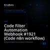 Code Filter Automation Webhook #1921 (Code n8n workflow)