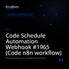 Code Schedule Automation Webhook #1965 (Code n8n workflow)