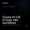 Create #1125 (Create n8n workflow)