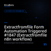 Extractfromfile Form Automation Triggered #1847 (Extractfromfile n8n workflow)