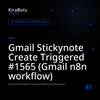 Gmail Stickynote Create Triggered #1565 (Gmail n8n workflow)