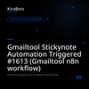 Gmailtool Stickynote Automation Triggered #1613 (Gmailtool n8n workflow)