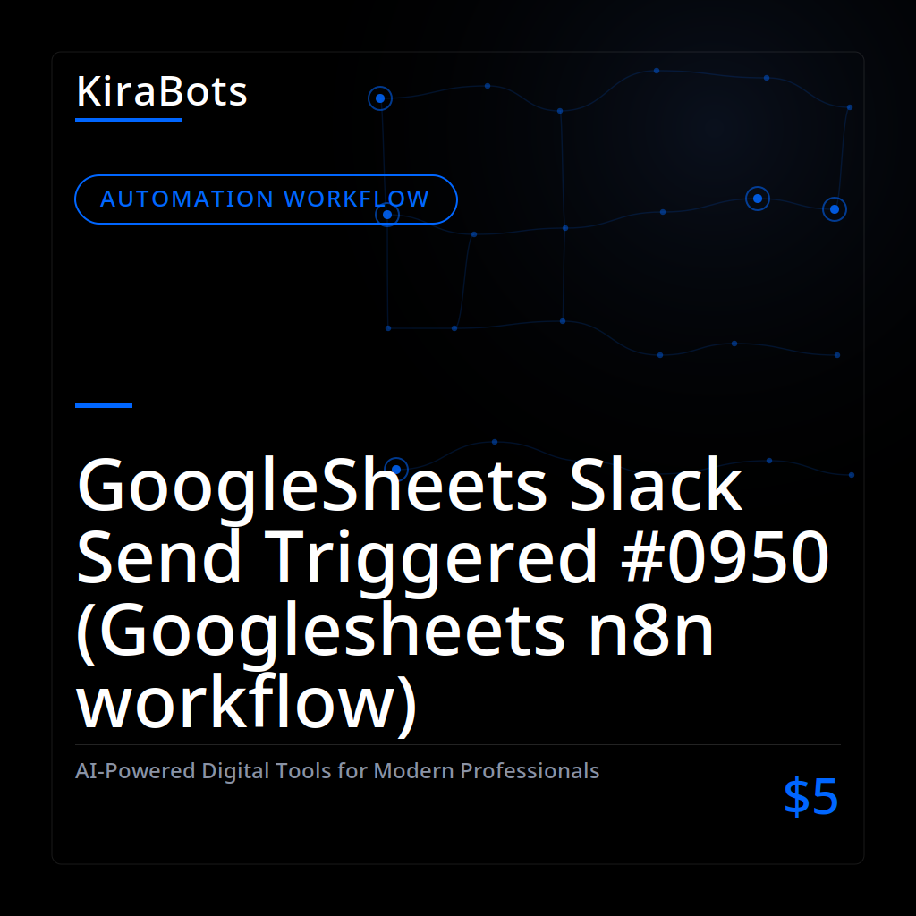 GoogleSheets Slack Send Triggered #0950 (Googlesheets n8n workflow)