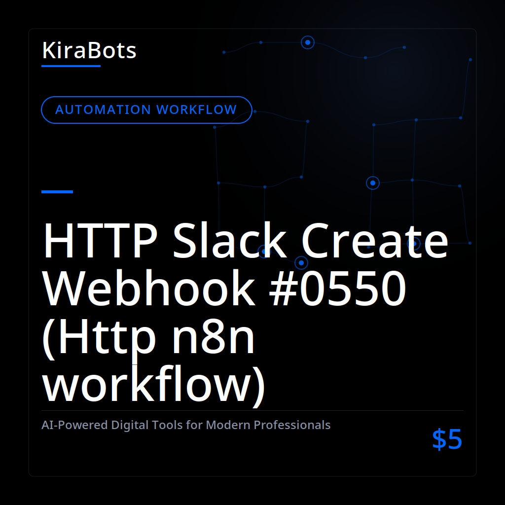 HTTP Slack Create Webhook #0550 (Http n8n workflow)