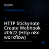 HTTP Stickynote Create Webhook #0622 (Http n8n workflow)