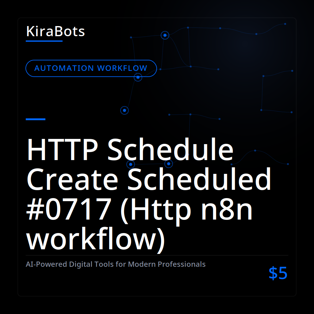 HTTP Schedule Create Scheduled #0717 (Http n8n workflow)