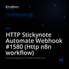HTTP Stickynote Automate Webhook #1580 (Http n8n workflow)