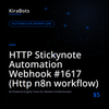 HTTP Stickynote Automation Webhook #1617 (Http n8n workflow)