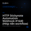 HTTP Stickynote Automation Webhook #1640 (Http n8n workflow)