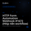 HTTP Form Automation Webhook #1672 (Http n8n workflow)