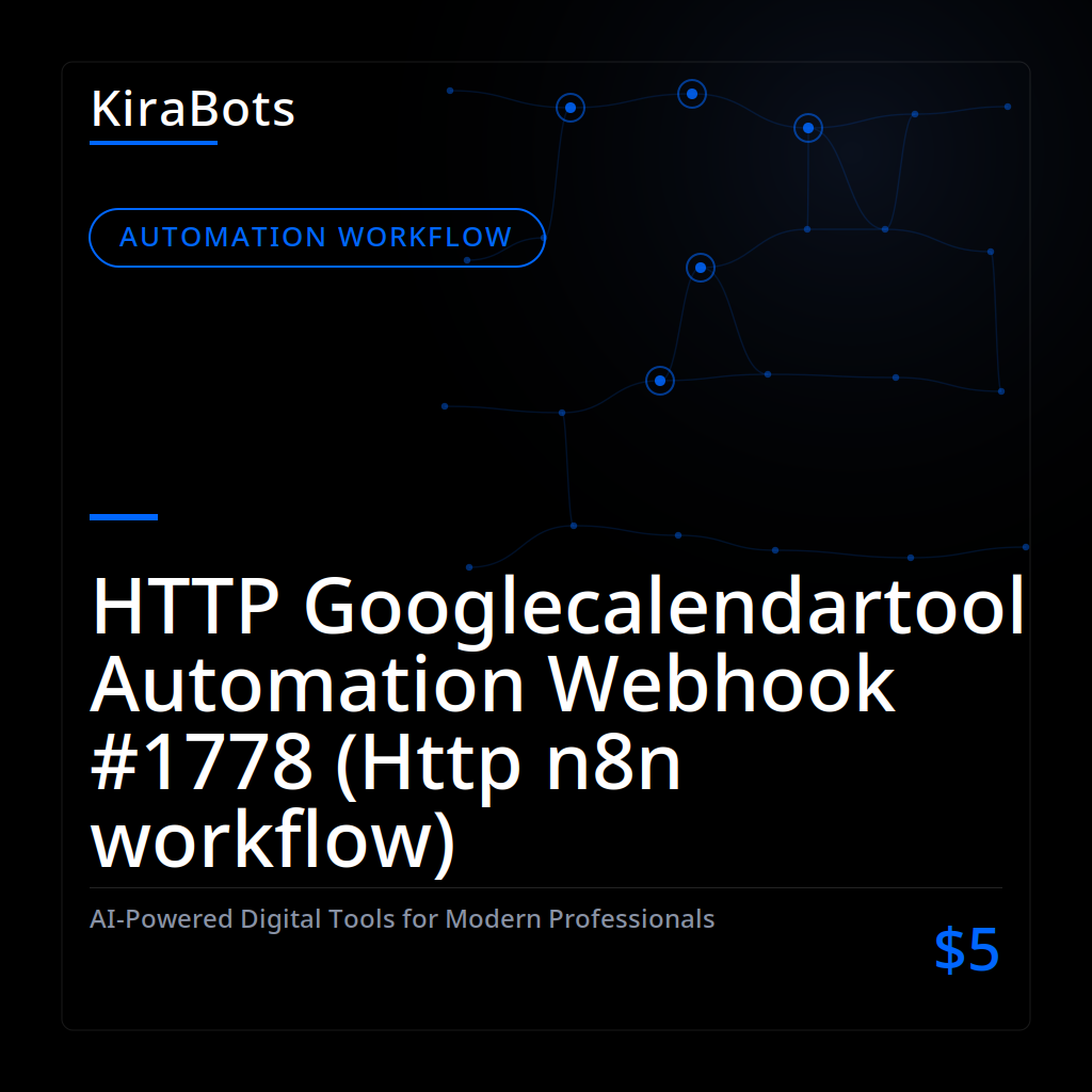 HTTP Googlecalendartool Automation Webhook #1778 (Http n8n workflow)