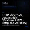 HTTP Stickynote Automation Webhook #1976 (Http n8n workflow)