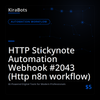 HTTP Stickynote Automation Webhook #2043 (Http n8n workflow)
