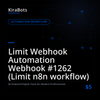 Limit Webhook Automation Webhook #1262 (Limit n8n workflow)