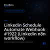 Linkedin Schedule Automate Webhook #1922 (Linkedin n8n workflow)