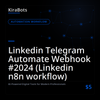 Linkedin Telegram Automate Webhook #2024 (Linkedin n8n workflow)