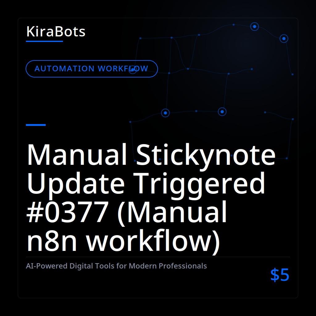 Manual Stickynote Update Triggered #0377 (Manual n8n workflow)